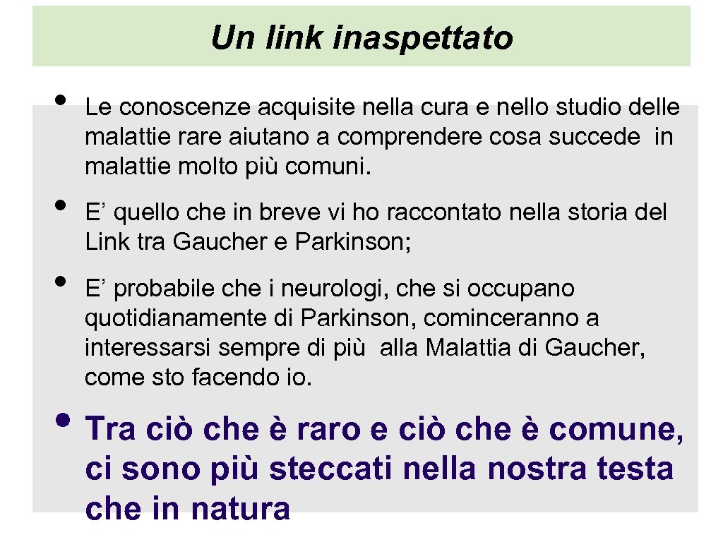 Un link inaspettato • • • Le conoscenze acquisite nella cura e nello studio