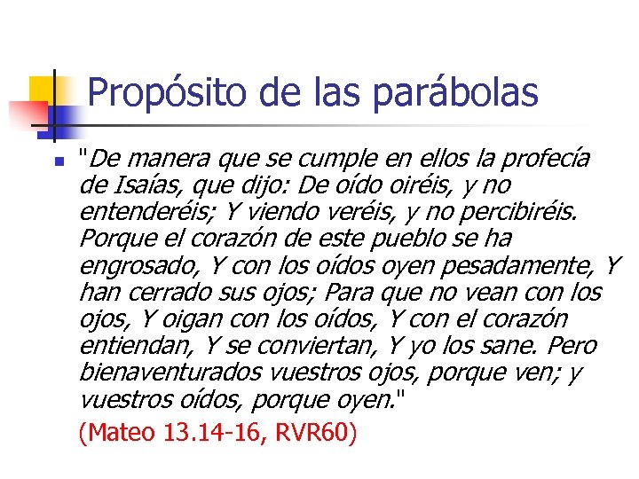 Propósito de las parábolas n "De manera que se cumple en ellos la profecía