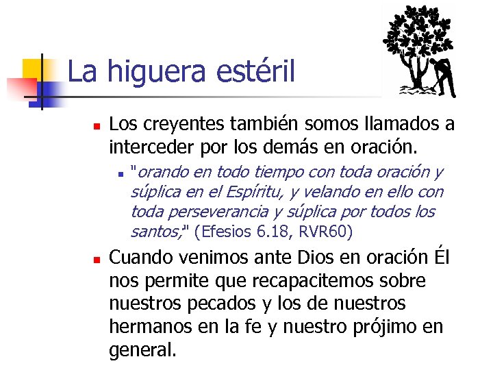 La higuera estéril n Los creyentes también somos llamados a interceder por los demás