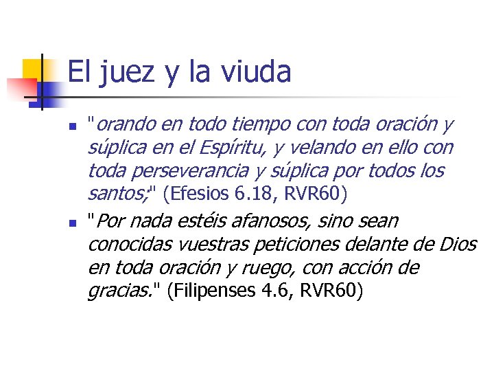 El juez y la viuda n n "orando en todo tiempo con toda oración