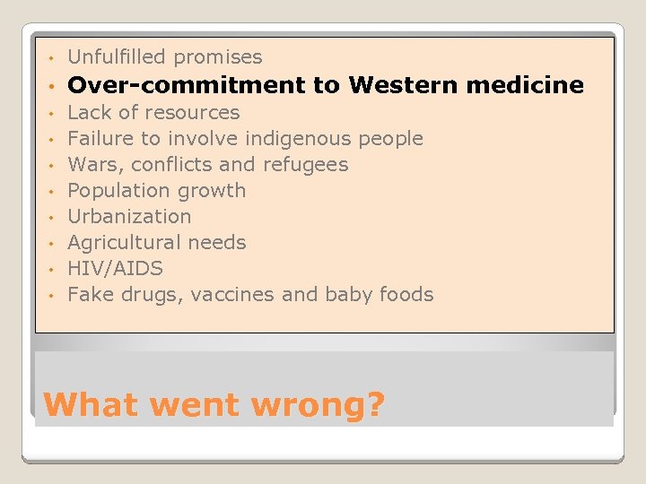  • Unfulfilled promises • Over-commitment to Western medicine • Lack of resources Failure