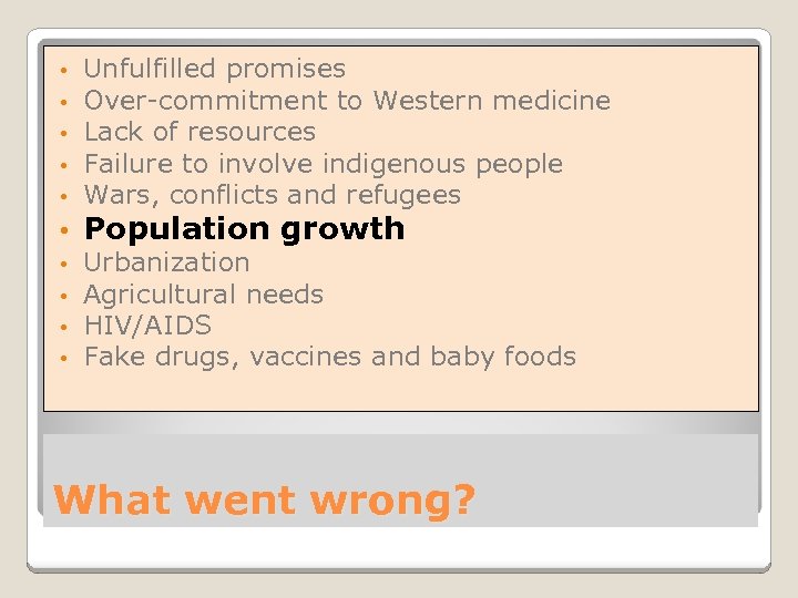  • • • Unfulfilled promises Over-commitment to Western medicine Lack of resources Failure