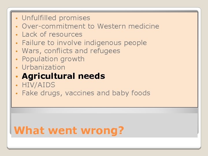  • • • Unfulfilled promises Over-commitment to Western medicine Lack of resources Failure