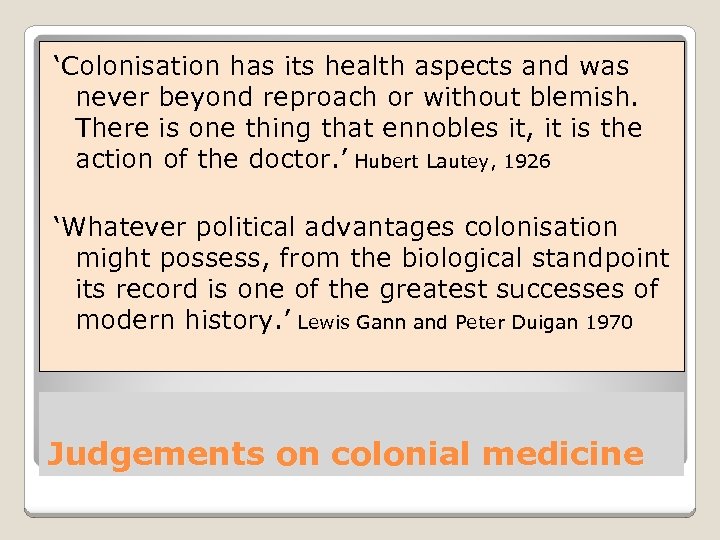 ‘Colonisation has its health aspects and was never beyond reproach or without blemish. There