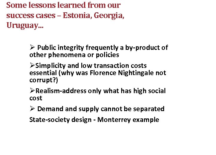 Some lessons learned from our success cases – Estonia, Georgia, Uruguay. . . Ø