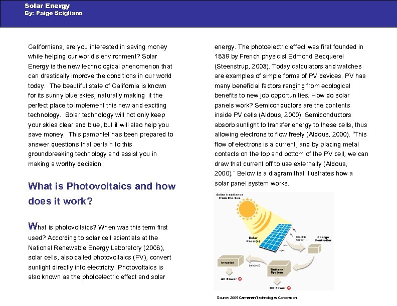 Solar Energy By: Paige Scigliano Californians, are you interested in saving money while helping