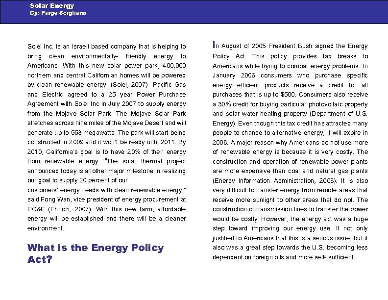 Solar Energy By: Paige Scigliano Solel Inc. is an Israeli based company that is