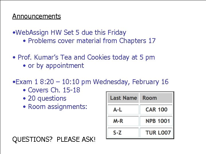 Announcements • Web. Assign HW Set 5 due this Friday • Problems cover material