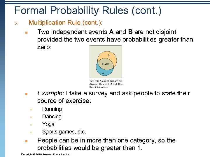 Formal Probability Rules (cont. ) 5. Multiplication Rule (cont. ): n Two independent events