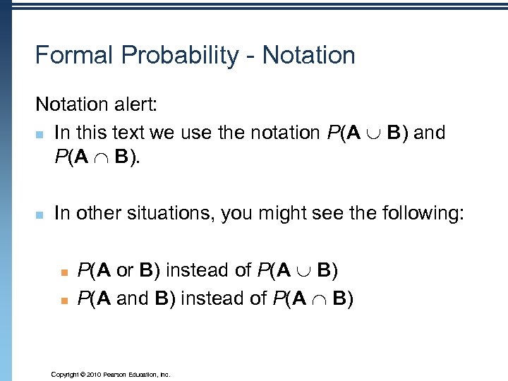 Formal Probability - Notation alert: n In this text we use the notation P(A