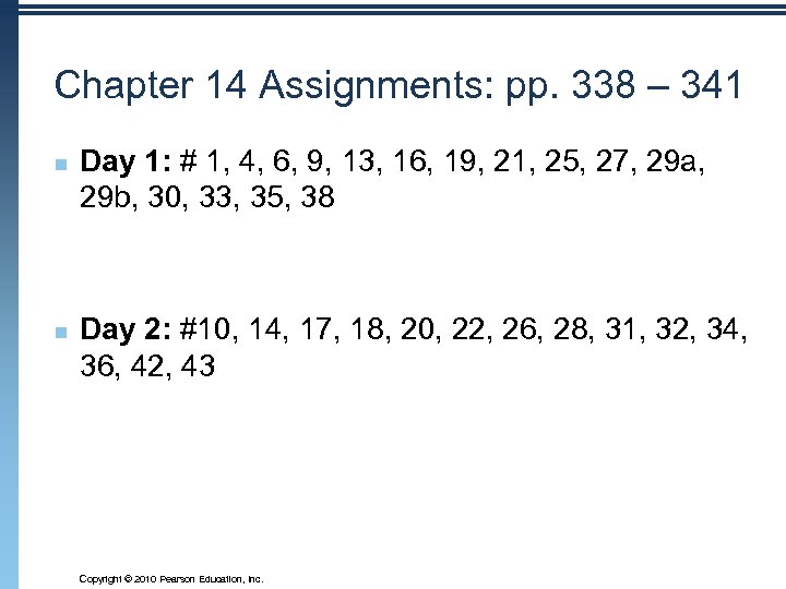 Chapter 14 Assignments: pp. 338 – 341 n n Day 1: # 1, 4,