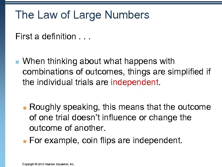 The Law of Large Numbers First a definition. . . n When thinking about