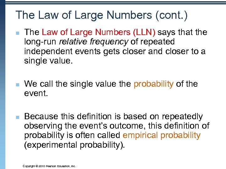 The Law of Large Numbers (cont. ) n n n The Law of Large