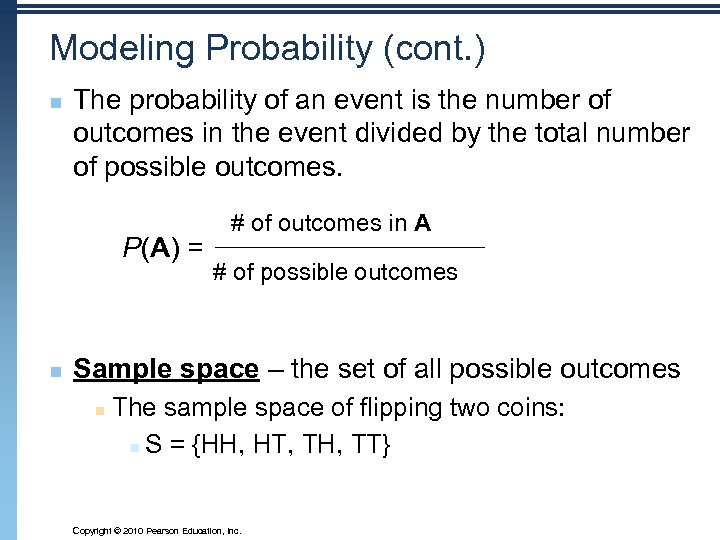 Modeling Probability (cont. ) n The probability of an event is the number of