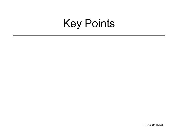 Key Points Slide #10 -69 