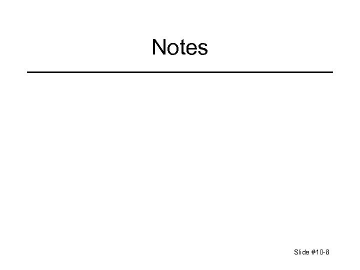 Notes Slide #10 -8 