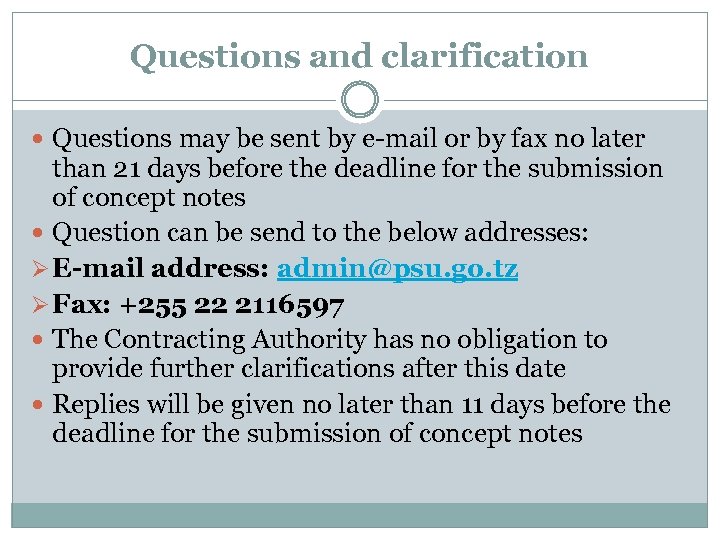 Questions and clarification Questions may be sent by e-mail or by fax no later