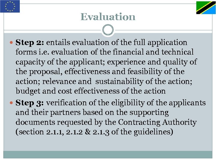 Evaluation Step 2: entails evaluation of the full application forms i. e. evaluation of