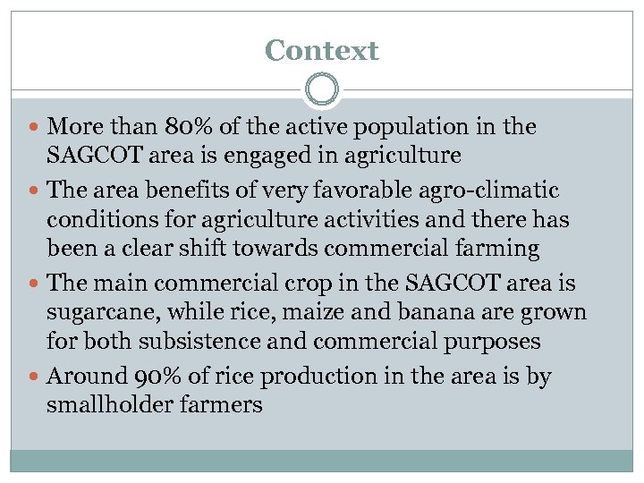 Context More than 80% of the active population in the SAGCOT area is engaged