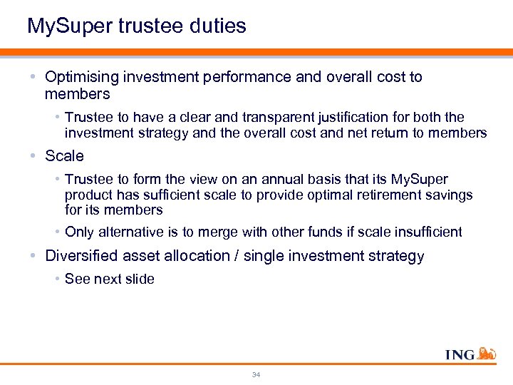 My. Super trustee duties • Optimising investment performance and overall cost to members •