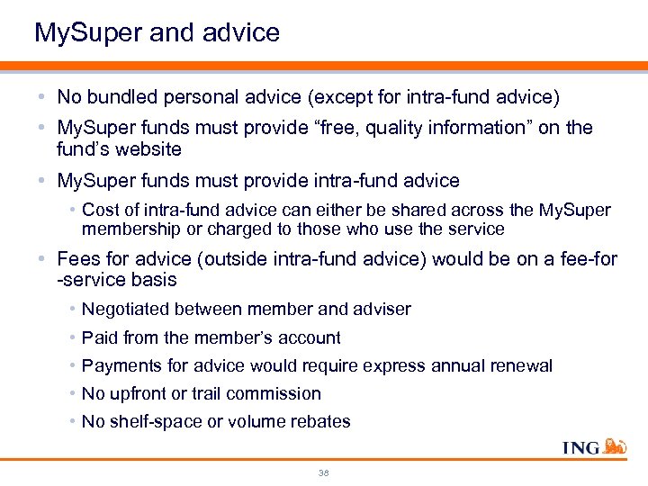 My. Super and advice • No bundled personal advice (except for intra-fund advice) •