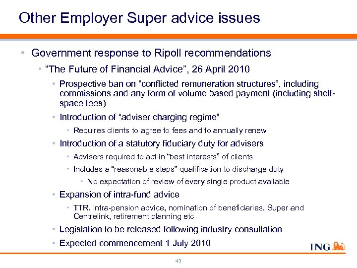 Other Employer Super advice issues • Government response to Ripoll recommendations • “The Future