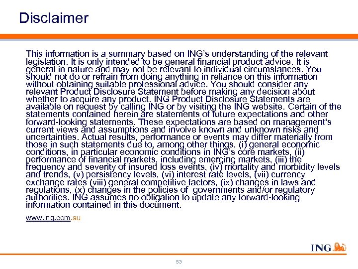 Disclaimer This information is a summary based on ING’s understanding of the relevant legislation.