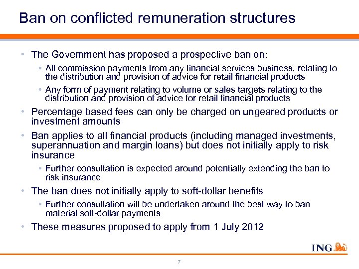 Ban on conflicted remuneration structures • The Government has proposed a prospective ban on: