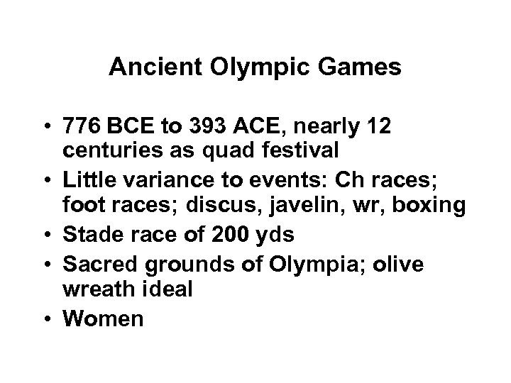 Ancient Olympic Games • 776 BCE to 393 ACE, nearly 12 centuries as quad
