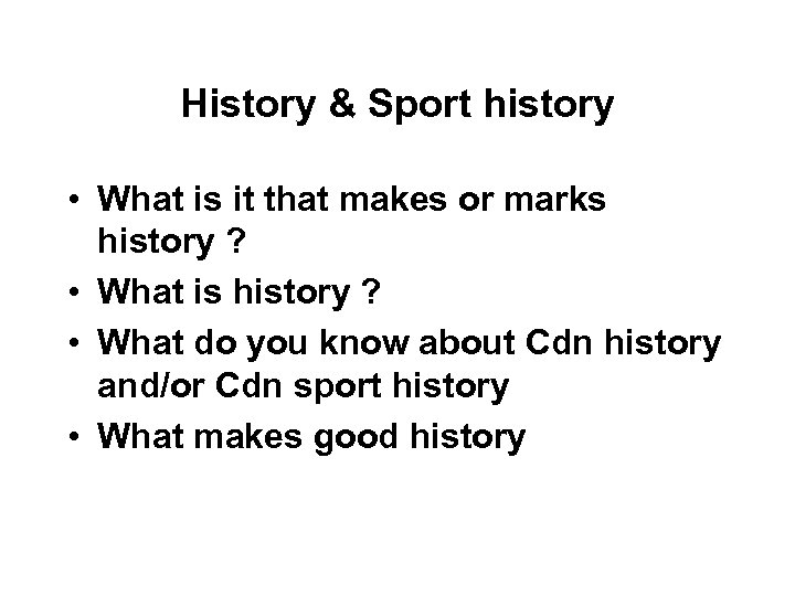 History & Sport history • What is it that makes or marks history ?