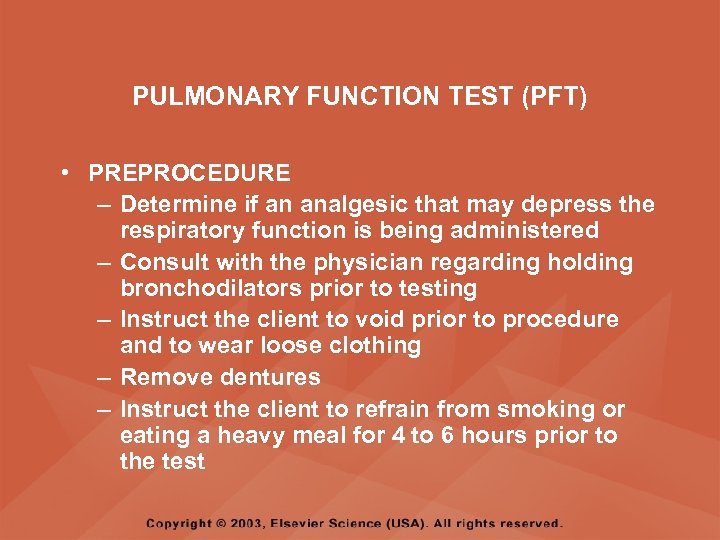 PULMONARY FUNCTION TEST (PFT) • PREPROCEDURE – Determine if an analgesic that may depress