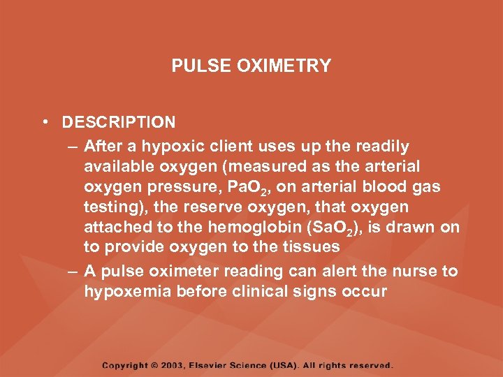 PULSE OXIMETRY • DESCRIPTION – After a hypoxic client uses up the readily available