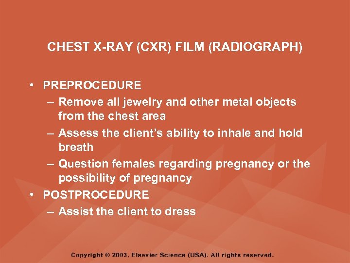CHEST X-RAY (CXR) FILM (RADIOGRAPH) • PREPROCEDURE – Remove all jewelry and other metal