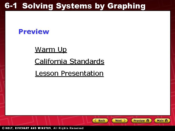 6 -1 Solving Systems by Graphing Preview Warm Up California Standards Lesson Presentation 