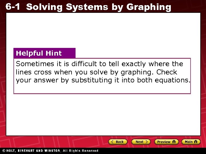 6 -1 Solving Systems by Graphing Helpful Hint Sometimes it is difficult to tell