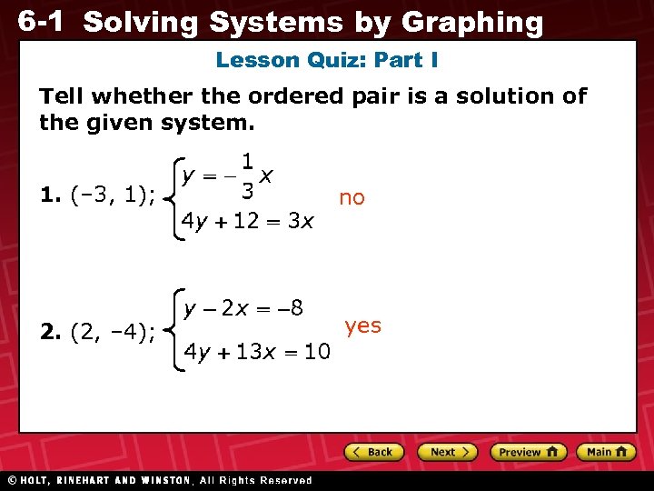 6 -1 Solving Systems by Graphing Lesson Quiz: Part I Tell whether the ordered