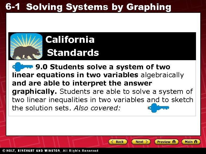 6 -1 Solving Systems by Graphing California Standards 9. 0 Students solve a system