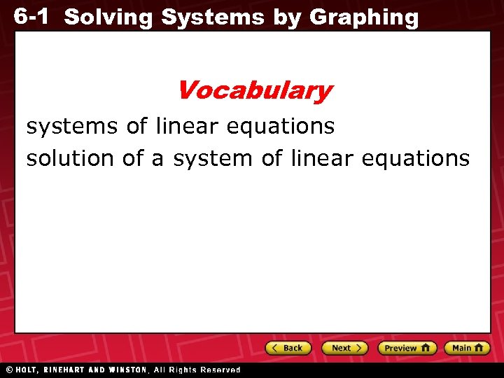 6 -1 Solving Systems by Graphing Vocabulary systems of linear equations solution of a