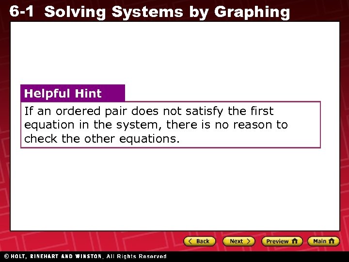 6 -1 Solving Systems by Graphing Helpful Hint If an ordered pair does not