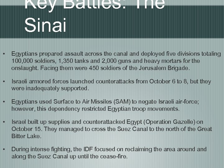 Key Battles: The Sinai • Egyptians prepared assault across the canal and deployed five