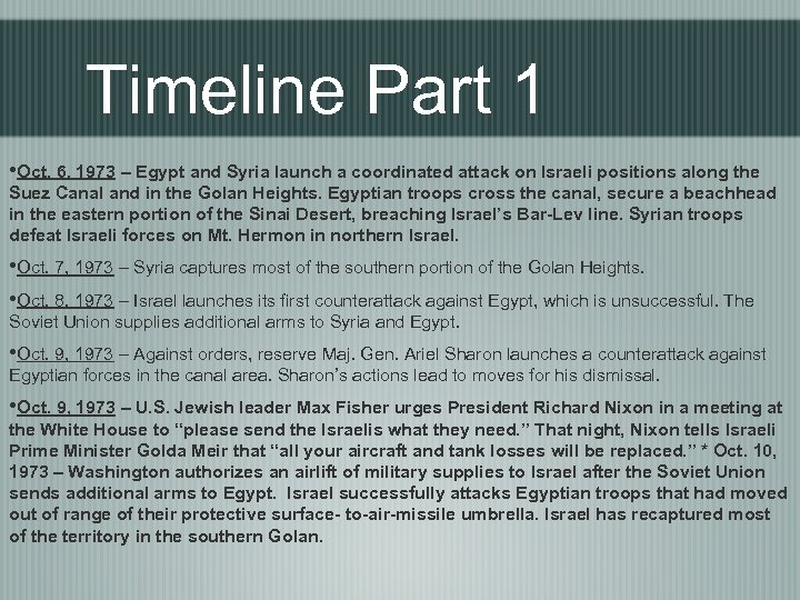 Timeline Part 1 • Oct. 6, 1973 – Egypt and Syria launch a coordinated