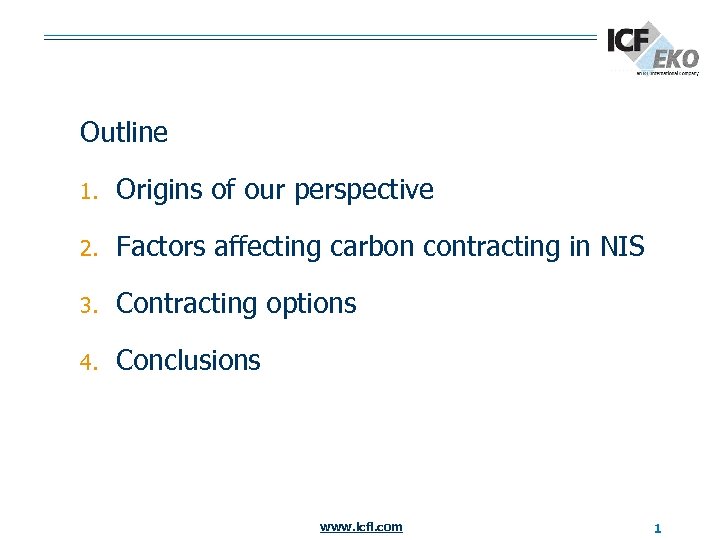 Outline 1. Origins of our perspective 2. Factors affecting carbon contracting in NIS 3.