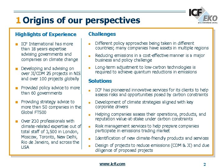 1 Origins of our perspectives Highlights of Experience Challenges ■ ICF International has more