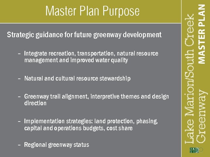 Master Plan Purpose Strategic guidance for future greenway development – Integrate recreation, transportation, natural