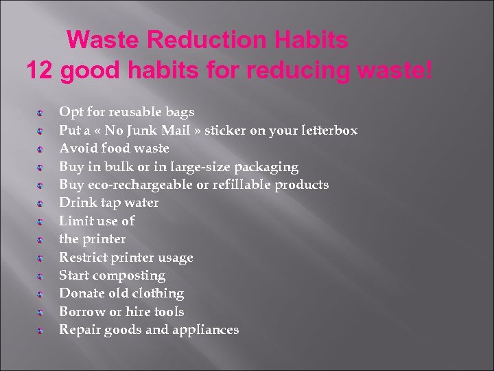 Waste Reduction Habits 12 good habits for reducing waste! Opt for reusable bags Put