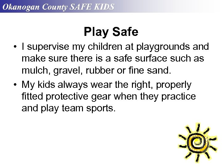 Okanogan County SAFE KIDS Play Safe • I supervise my children at playgrounds and