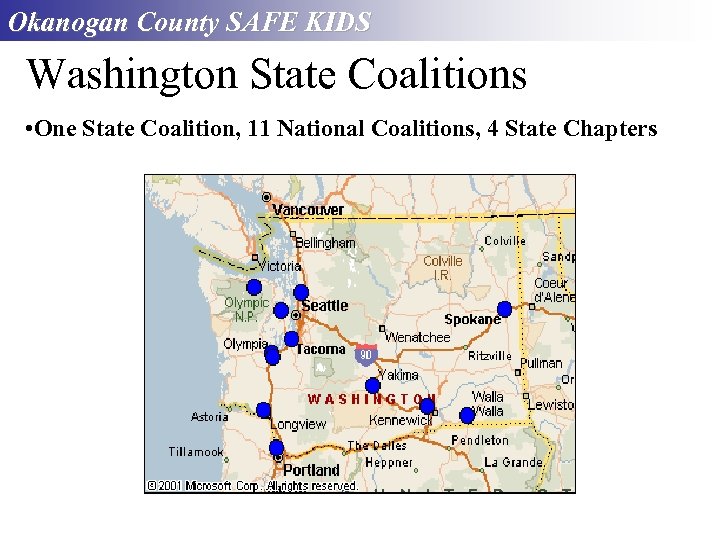Okanogan County SAFE KIDS Washington State Coalitions • One State Coalition, 11 National Coalitions,