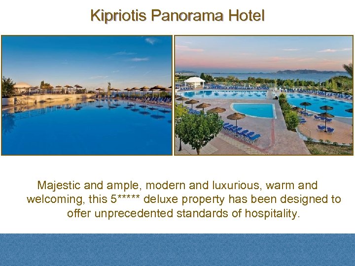Kipriotis Panorama Hotel Majestic and ample, modern and luxurious, warm and welcoming, this 5*****