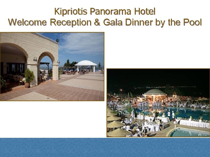 Kipriotis Panorama Hotel Welcome Reception & Gala Dinner by the Pool 