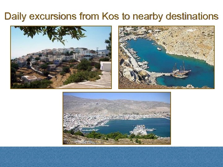 Daily excursions from Kos to nearby destinations 